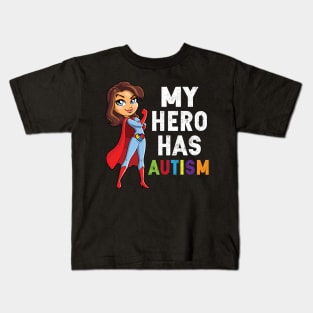 My Hero Has Autism Mothers Day And Daughter T Shirt Gift Kids T-Shirt